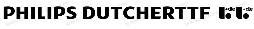 Philips Dutcherttf字体转换